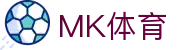 MK体育官方网站-MK中国官方认证平台-MK体育在线直播-APP下载